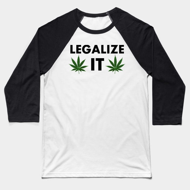 Legalize It Baseball T-Shirt by ShootTheMessenger